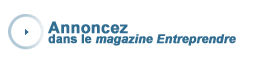 Annoncez dans le magazine Entreprendre